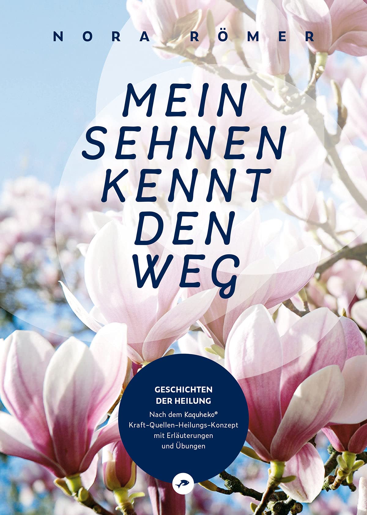 Mein Sehnen kennt den Weg: Geschichten der Heilung Books