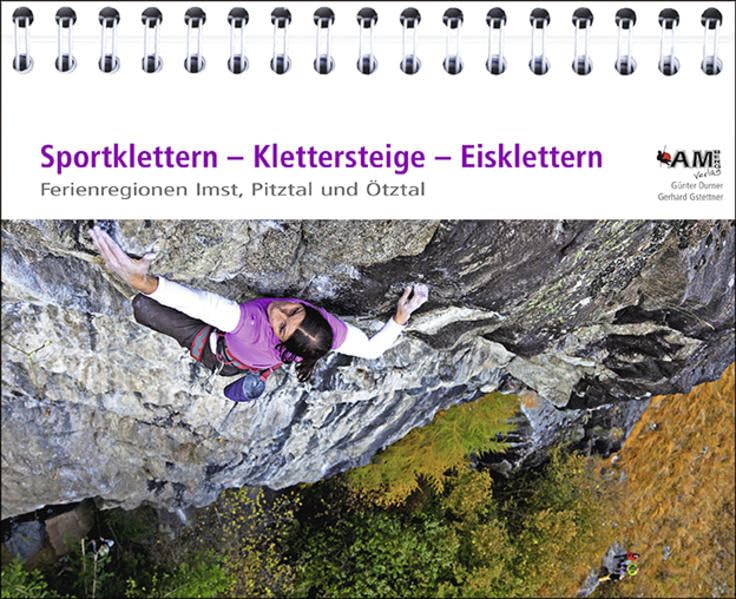 Sportklettern - Klettersteige - Eisklettern der Ferienregionen Imst, Pitztal und Ötztal Leisure, Home & Garden
