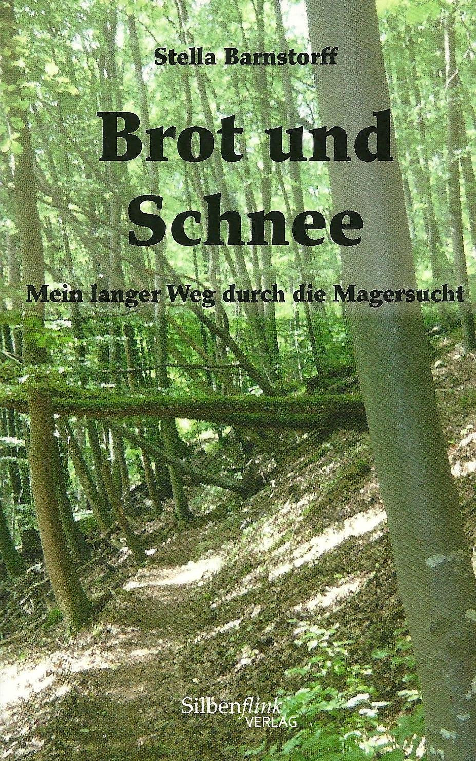 Brot und Schnee: Mein langer Weg durch die Magersucht. Ein Bericht Contemporary literature