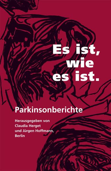 Es ist, wie es ist.: Parkinsonberichte (Parkinsonberichte / Selbsthilfegruppe „Mitten im Leben“) Contemporary literature