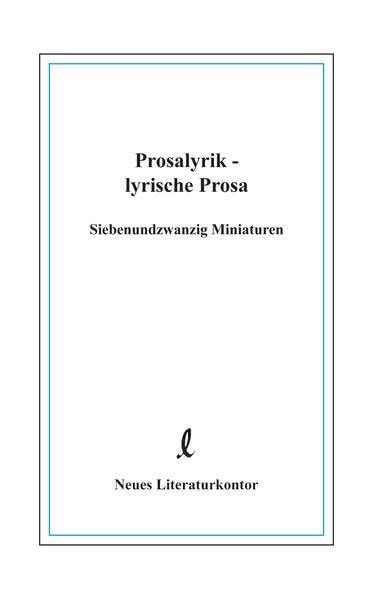 Prosalyrik - lyrische Prosa: Siebenundzwanzig Miniaturen Contemporary literature