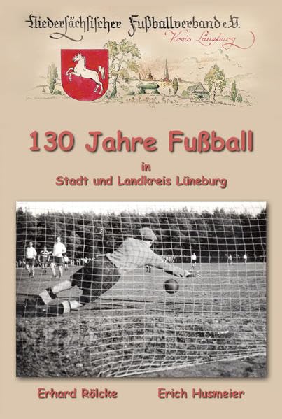 130 Jahre Fußball in Stadt und Landkreis Lüneburg Leisure & Fun