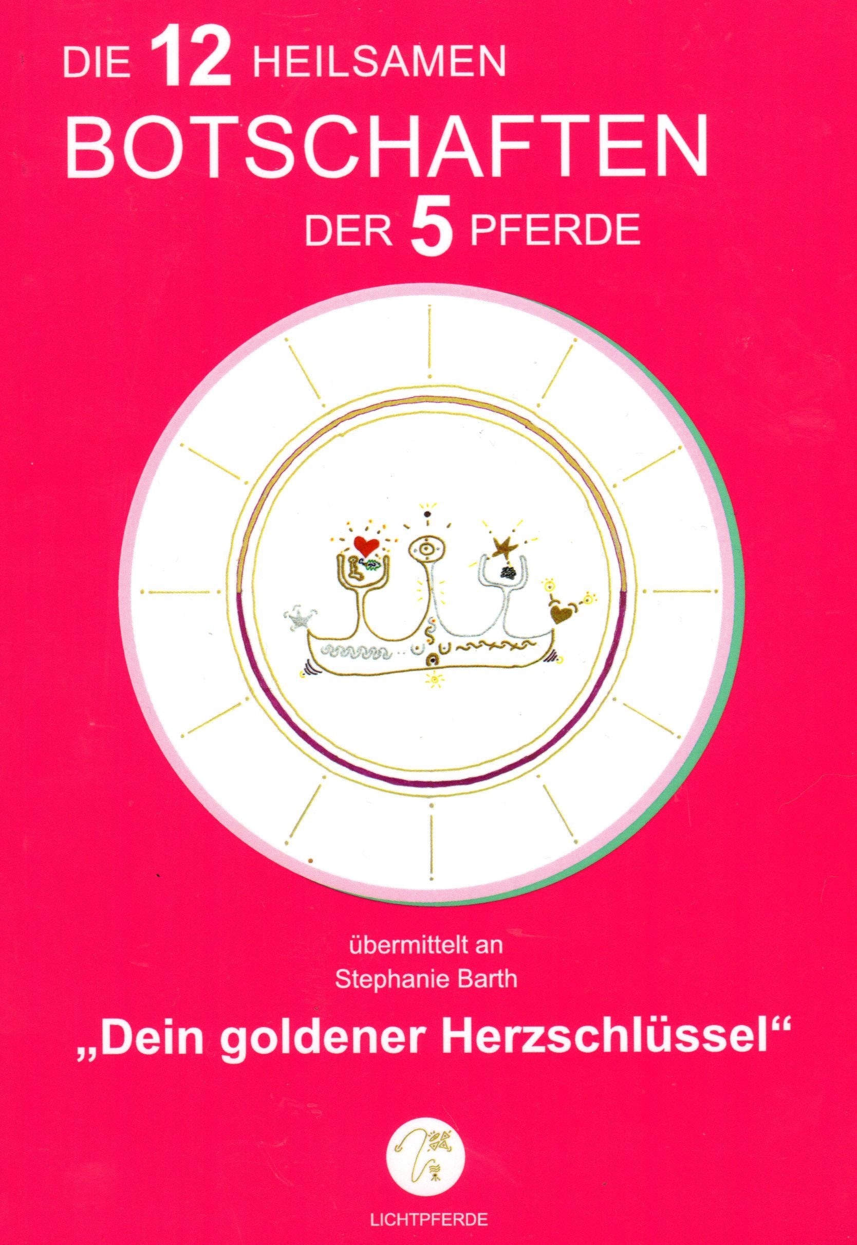 Die 12 heilsamen Botschaften der 5 Pferde: Dein goldener Herzschlüssel Religion & Esotericism