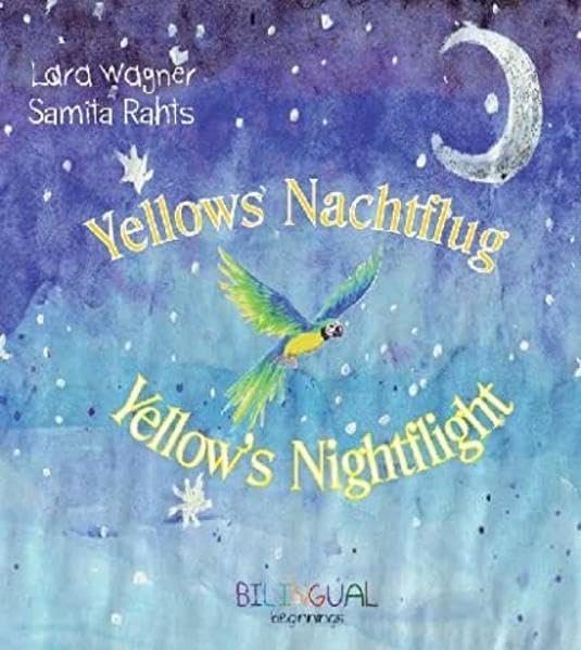 Yellows Nachtflug - Yellow's Nightflight: Bilingual Beginnings Children's books