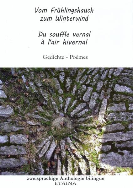 Vom Frühlingshauch zum Winterwind - Du souffle vernal à l'air hivernal: Gedichte - Poèmes Contemporary literature
