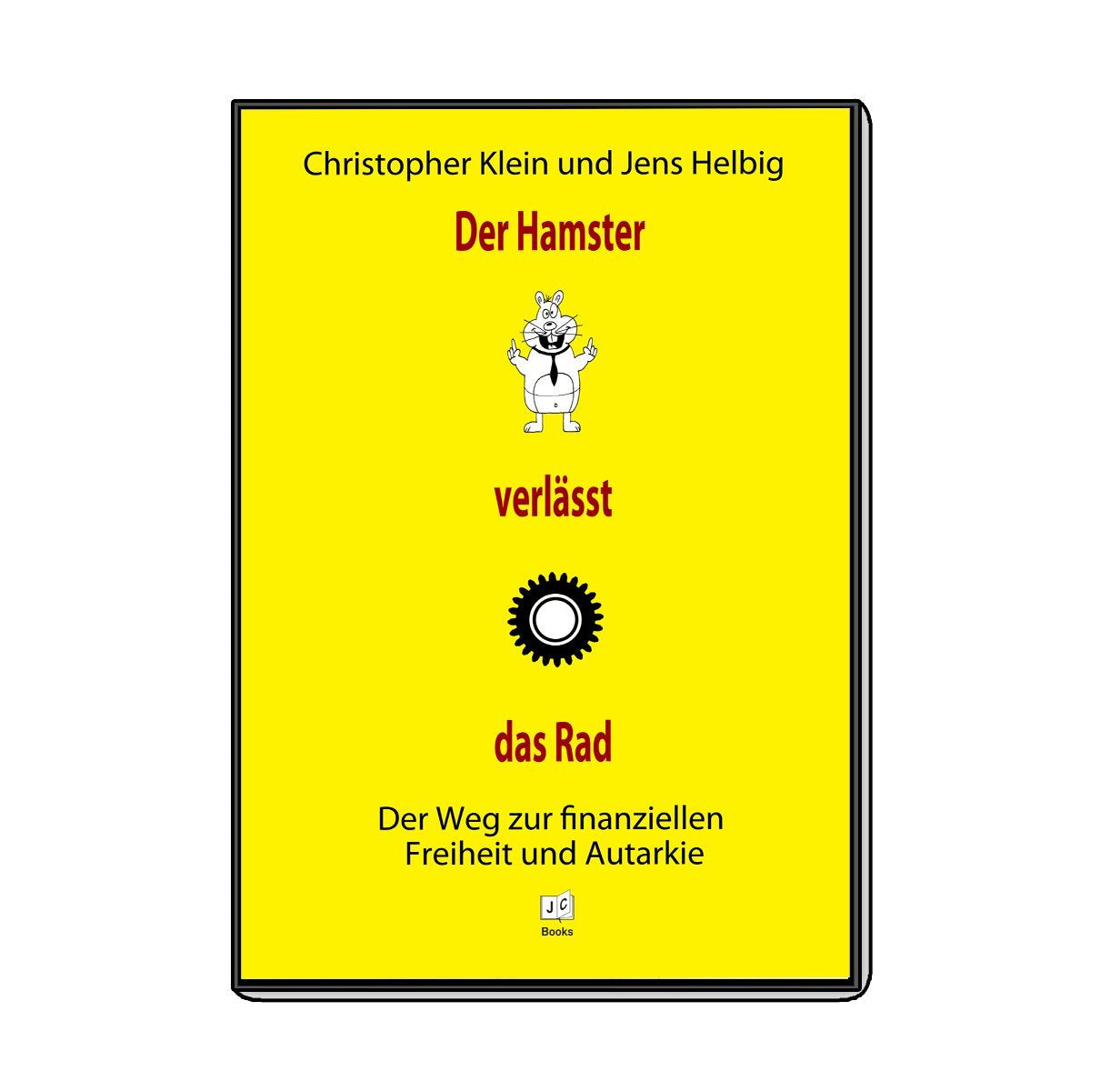 Der Hamster verlässt das Rad: Der Weg zur finanziellen Freiheit und Autarkie Business, Finance & Career