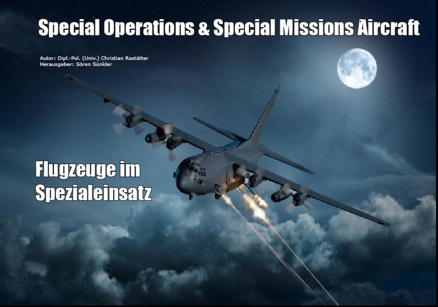 Special Operations & Special Missions Aircraft: Flugzeuge im Spezialeinsatz Reference Books