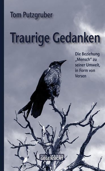 Traurige Gedanken: Die Beziehung „Mensch“ zu seiner Umwelt, in Form von Versen Poetry