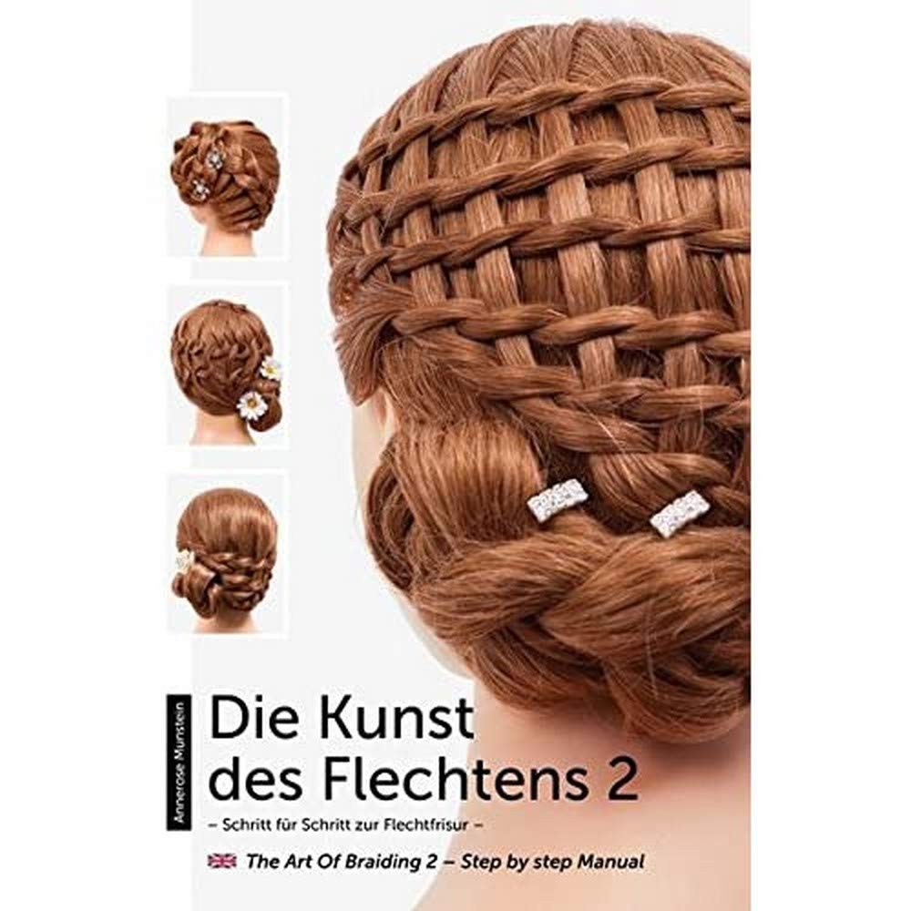 Die Kunst des Flechtens 2: Schritt für Schritt zur Flechtfrisur / The Art of Braiding 2 – Step by step Manual Leisure, Home & Garden