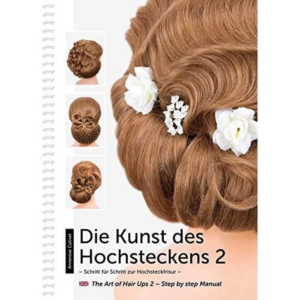 Die Kunst des Hochsteckens 2: Schritt für Schritt zur Hochsteckfrisur / The Art of Hair Ups 2 – Step by step Manual Leisure, Home & Garden