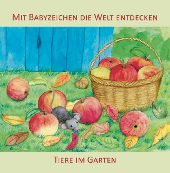 Mit Babyzeichen die Welt entdecken: Tiere im Garten: Ab 9 Monaten Lifestyle