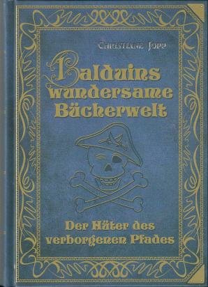 Balduins wundersame Bücherwelt - Der Hüter des verborgenen Pfades - Jopp, Christiane Books