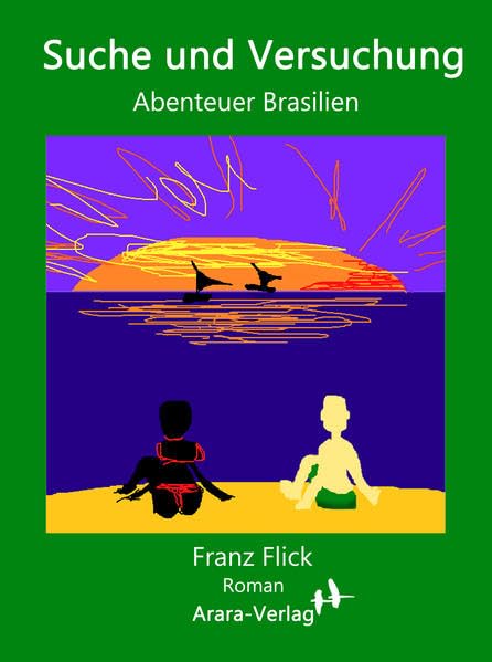 Suche und Versuchung: Abenteuer Brasilien Contemporary literature