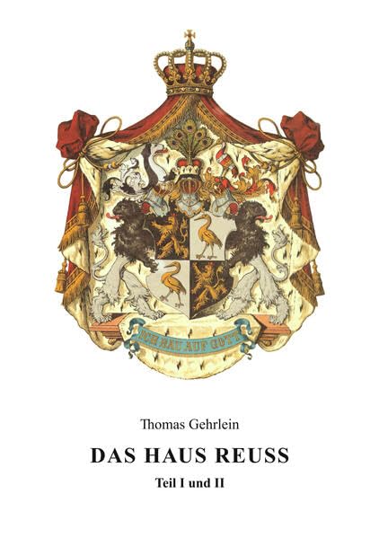 Das Haus Reuss: Teil I und II (Deutsche Fürstenhäuser) Leisure, Home & Garden