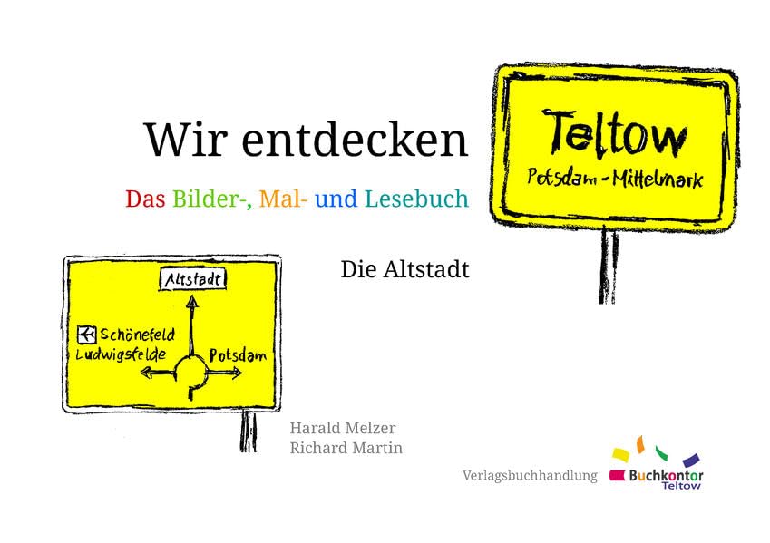 Wir entdecken Teltow: Die Altstadt - Das Bilder-, Mal- und Lesebuch Film, Art & Culture