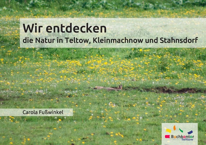 Wir entdecken die Natur in Teltow, Kleinmachnow und Stahnsdorf Non-fiction