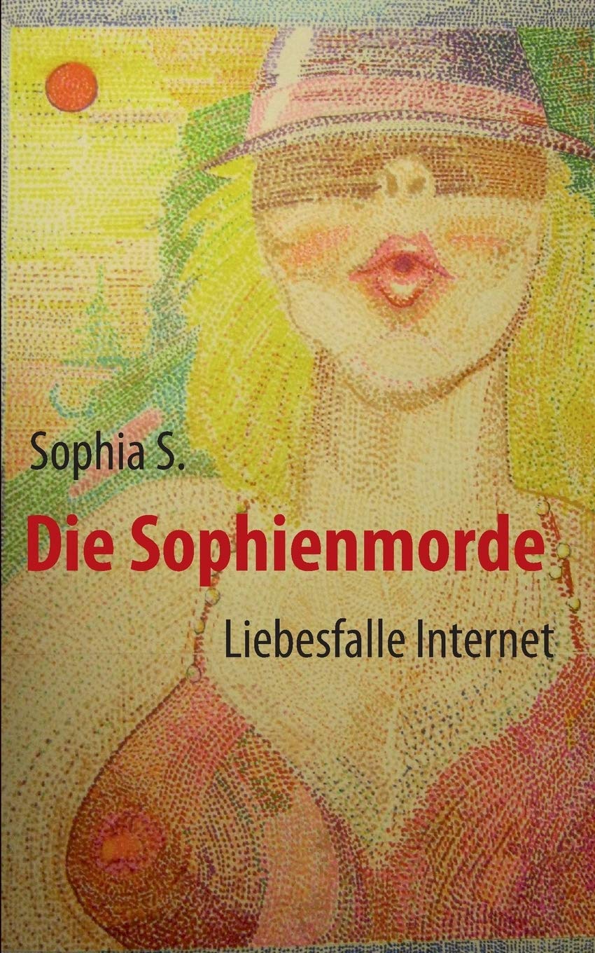 Die Sophienmorde: Liebesfalle Internet book