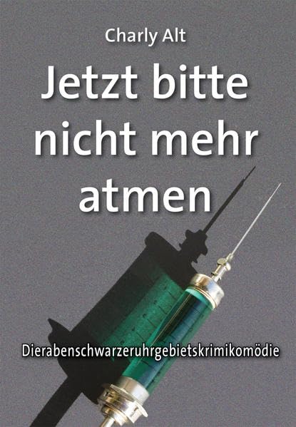 Jetzt bitte nicht mehr atmen: Dierabenschwarzeruhrgebietskrimikomödie Contemporary literature