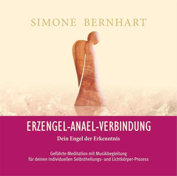 Erzengel-Anael-Verbindung. Dein Engel der Erkenntnis: Verbindung mit der Weisheit und der Heilkraft von Erzengel Anael zur Reinigung und Heilung des Stirnchakras (Lightway-Meditationen) Religion & Esotericism