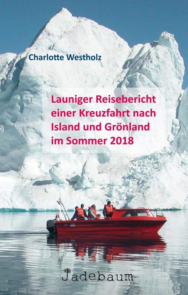 Launiger Reisebericht einer Kreuzfahrt nach Island und Grönland im Sommer 2018 Leisure, Home & Garden