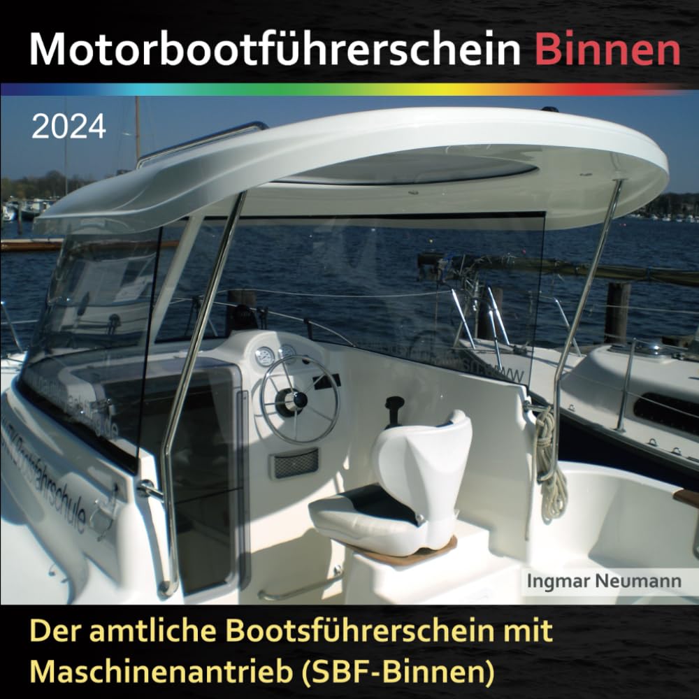 Motorbootführerschein Binnen - Lehrbuch: Der amtliche Bootsführerschein mit Maschinenantrieb (SBF-Binnen) Leisure & Fun