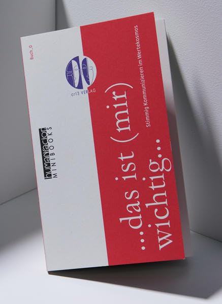 ... das ist (mir) wichtig ...: Stimmig Kommunizieren im Wertekosmos (... was ich dir sagen wollte ...: Kommunikation in der Paarbeziehung) Lifestyle