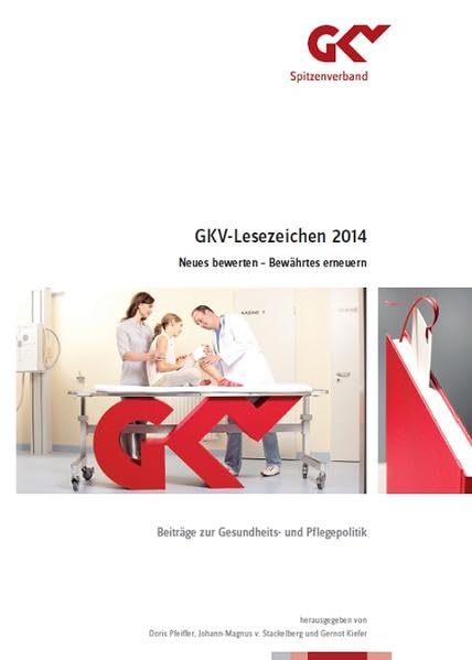 GKV-Lesezeichen 2014. Neues bewerten - Bewährtes erneuern: Beiträge zur Gesundheits- und Pflegepolitik Medicine