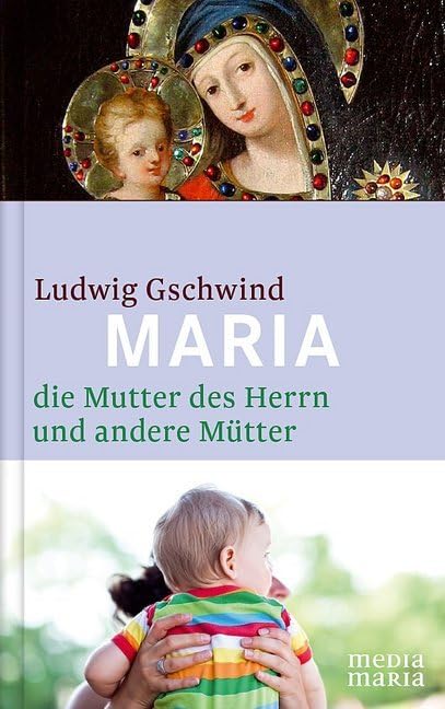 Maria, die Mutter des Herrn, und andere Mütter Art & Literature