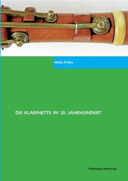 Die Klarinette im 18. Jahrhundert: Tendenzen und Entwicklungen am Beispiel der Sir Nicholas Shackleton Collection Arts & Music