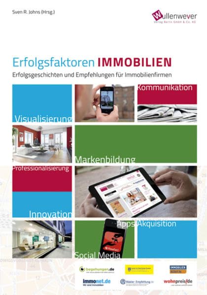 Erfolgsfaktoren Immobilien: Erfolgsgeschichten und Empfehlungen für Immobilienfirmen Business, Finance & Career