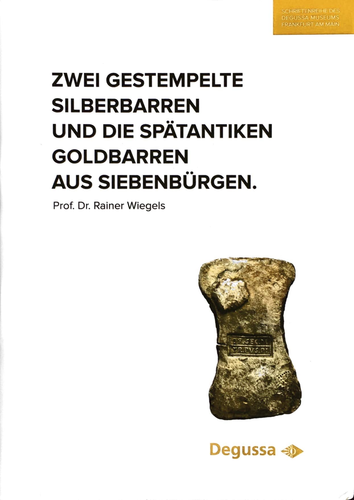 Zwei gestempelte Silberbarren und die spätantiken Goldbarren aus Siebenbürgen Business & Technology
