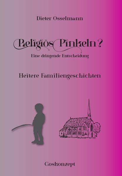 Religiös pinkeln?: Eine dringende Entscheidung Essays & Short Stories