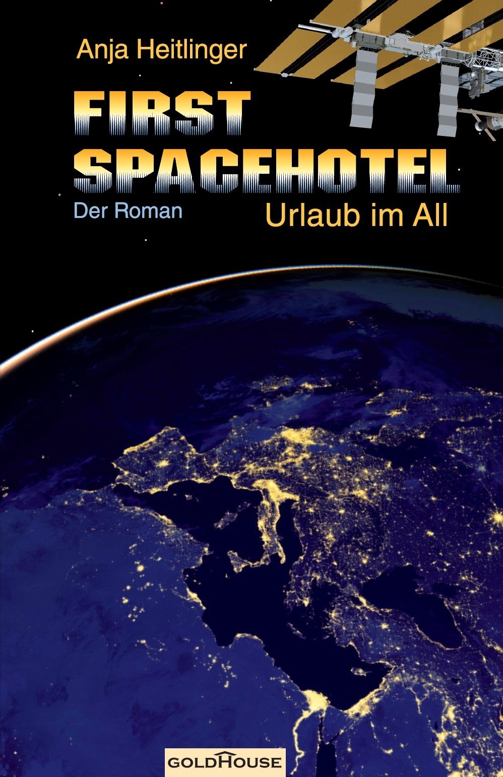 First Spacehotel. Urlaub im All: Der Roman Humour & Satire