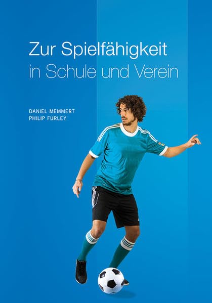 Zur Schulung einer allgemeinen Spielfähigkeit in Schule und Verein Learning & Reference