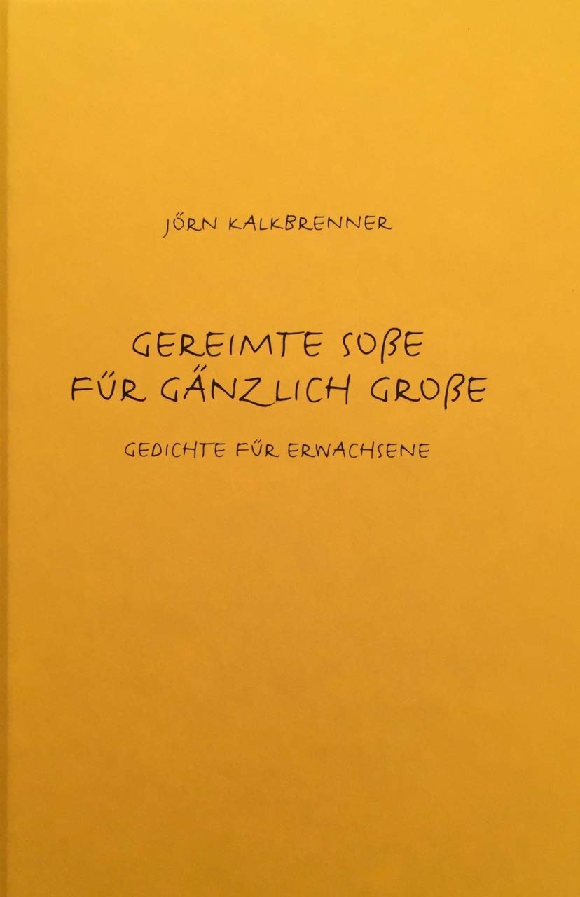 Gereimte Soße für gänzlich Große: Gedichte für Erwachsene Poetry