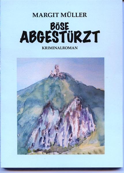 "Böse Abgestürzt": Kriminalroman ("Der Wächter des Berges") Contemporary literature