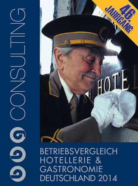 Betriebsvergleich Hotellerie & Gastronomie Deutschland 2014: The German Hotel & Restaurant Benchmark Survey 2014 Law