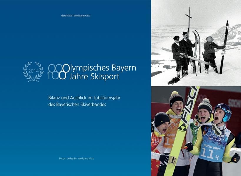 Olympisches Bayern. 100 Jahre Skisport: Bilanz und Ausblick im Jubiläumsjahr des Bayerischen Skiverbands Leisure & Fun