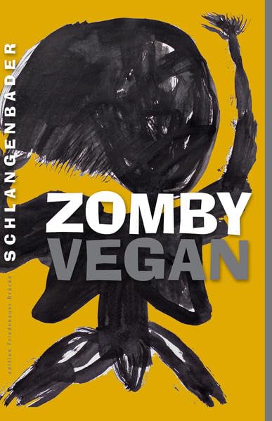 ZOMBY VEGAN: SCHLANGENBADER Gemälde Zeichnungen Gedichte Poetry