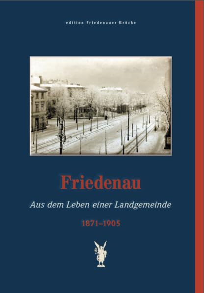 Friedenau Aus dem Leben einer Landgemeinde 1871–1905: Von der Landhaus-Kolonie zur modernen Berliner Vorstadt Natural Sciences