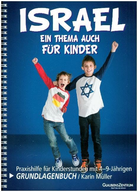 Israel - Ein Thema auch für Kinder: Grundlagenbuch - Praxishilfe für Kinderstunden mit 4-9-Jährigen Religion & Esotericism