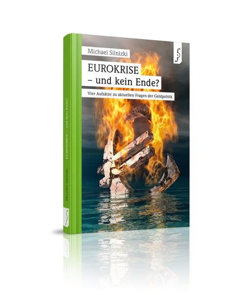 Eurokrise – und kein Ende?: Vier Aufsätze zu aktuellen Fragen der Geldpolitik. Law