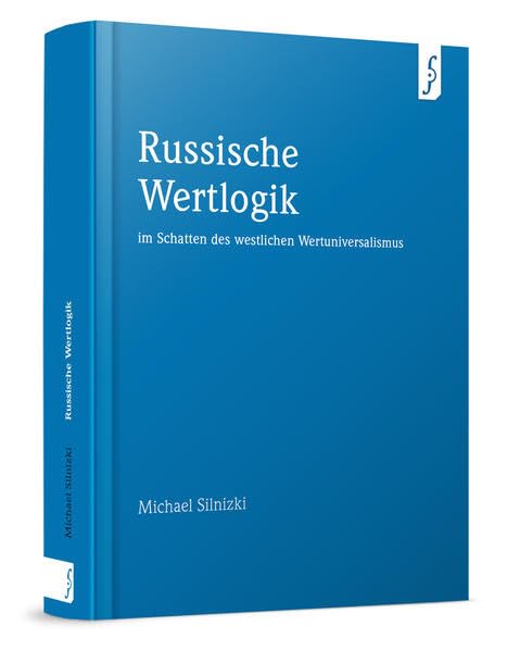 Russische Wertlogik: im Schatten des westlichen Wertuniversalismus Law