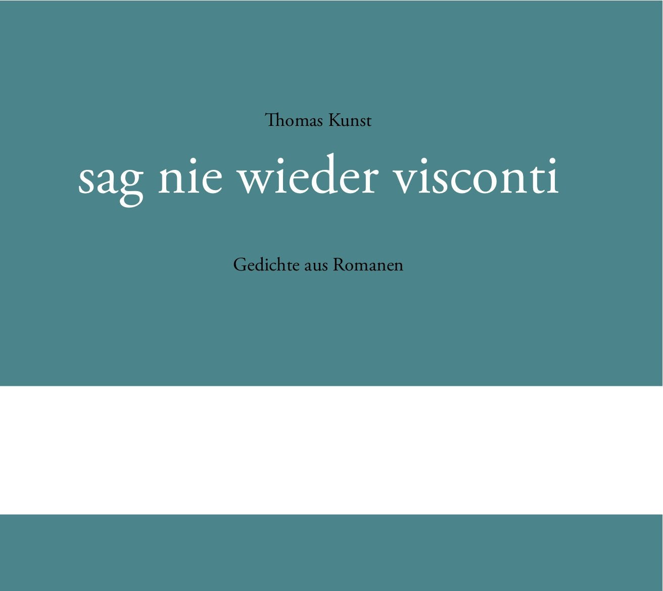 "sag nie wieder visconti": Gedichte aus Romanen Poetry