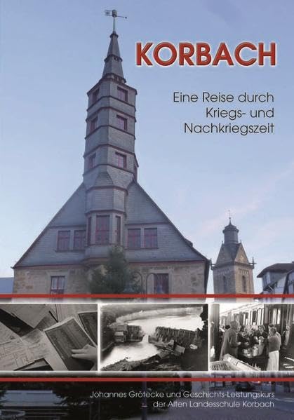 Korbach - Eine Reise durch Kriegs- und Nachkriegszeit Politics & History