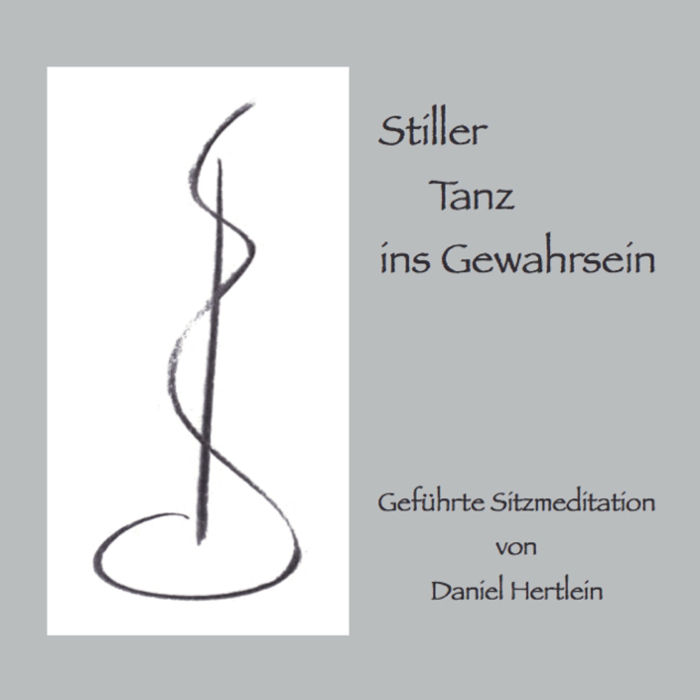 Stiller Tanz ins Gewahrsein (CD): Geführte Sitzmeditation von Daniel Hertlein Religion & Esotericism