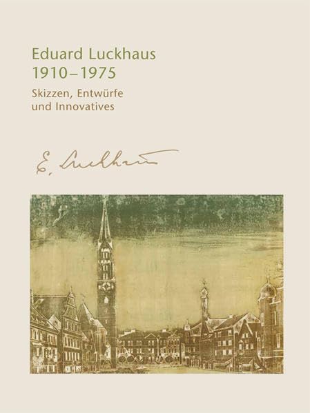 Eduard Luckhaus 1910-1975: Skizzen, Entwürfe und Innovatives Film, Art & Culture