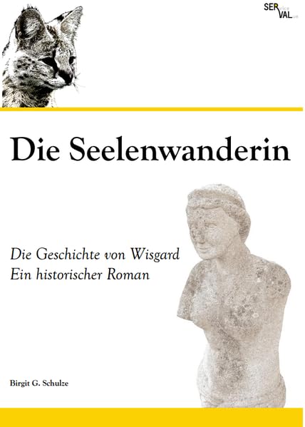Die Seelenwanderin: Die Geschichte von Wisgard - Ein historischer Roman Historical Fiction