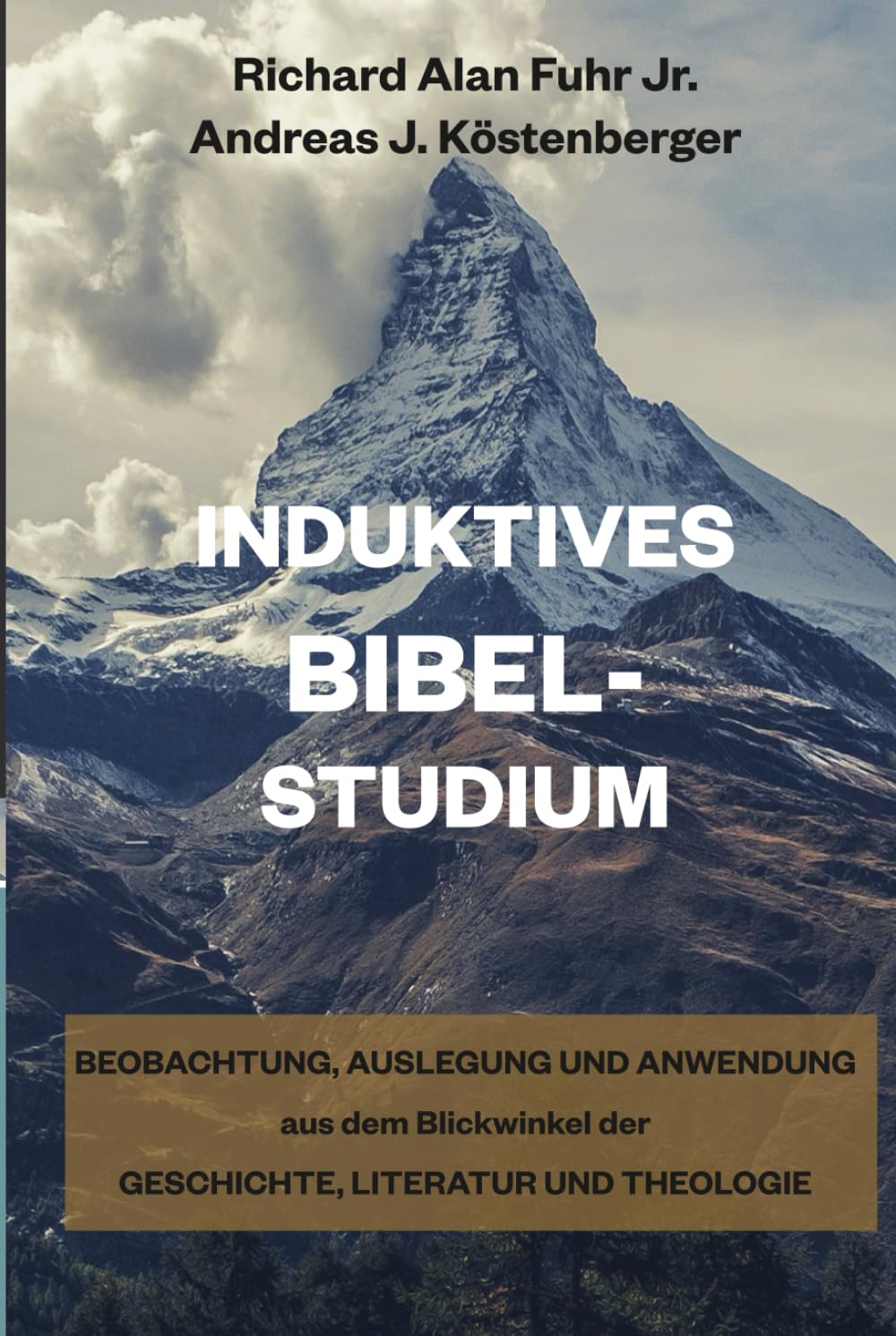 Induktives Bibelstudium: Beobachtung, Auslegung und Anwendung aus dem Blickwinkel der Geschichte, Literatur und Theologie Religion & Esotericism