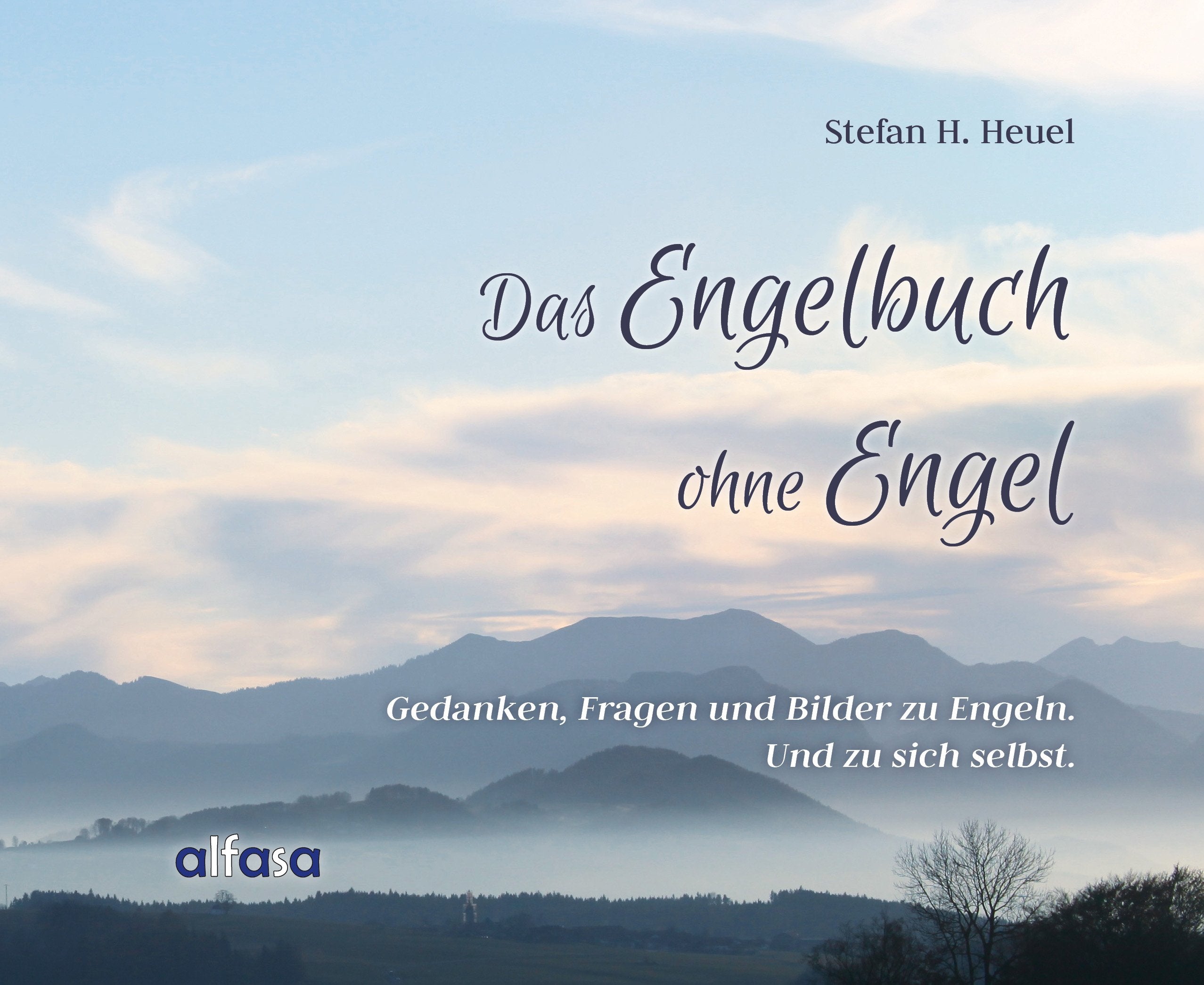 Das Engelbuch ohne Engel: Gedanken, Fragen und Bilder zu Engeln. Und zu sich selbst. Philosophy
